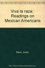 Viva la raza;: Readings on Mexican Americans