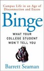 Binge: Campus Life in an Age of Disconnection and Excess