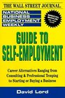Guide to SelfEmployment  A Roundup of Career Alternatives Ranging from Consulting  Professional Temping to Starting or Buying a Business