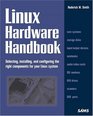 Linux Hardware Handbook Selecting Installing and Configuring the Right Components for Your Linux System
