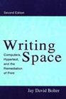 Writing Space Computers Hypertext and the Remediation of Print