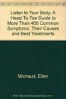 Listen to Your Body A HeadToToe Guide to More Than 400 Common Symptoms Their Causes and Best Treatments