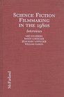Science Fiction Filmmaking in the 1980s Interviews With Actors Directors Producers and Writers