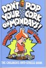 Don't Pop Your Cork on Mondays The Children's AntiStress Book