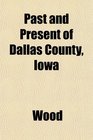 Past and Present of Dallas County Iowa