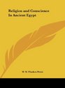 Religion and Conscience In Ancient Egypt