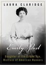 Emily Post : Daughter of the Gilded Age, Mistress of American Manners