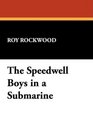 The Speedwell Boys in a Submarine