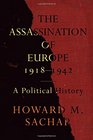 The Assassination of Europe 19181942 A Political History