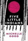 Five Little Indians A Novel
