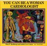 You Can Be a Woman Cardiologist