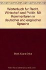 Worterbuch fur Recht Wirtschaft und Politik Mit Kommentaren in deutscher und englischer Sprache