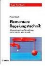 Elementare Regelungstechnik Allgemeingltige Darstellung ohne hhere Mathematik