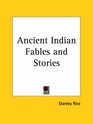 Ancient Indian Fables and Stories