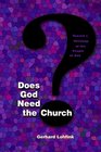 Does God Need the Church Toward a Theology of the People of God