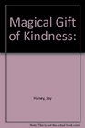 Magical Gift of Kindness