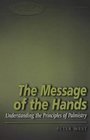 Message of the Hands Understanding the Principles of Palmistry