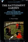The Battlement Garden Britain from the Wars of the Roses to the Age of Shakespeare