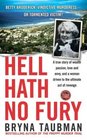 Hell Hath No Fury  A True Story of Wealth and Passion Love and Envy and a Woman Driven to the Ultimate Revenge