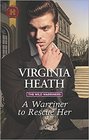 A Warriner to Rescue Her (Wild Warriners, Bk 2) (Harlequin Historical, No 456)
