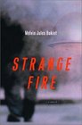 Strange Fire A Novel