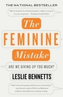 The Feminine Mistake  Are We Giving Up Too Much