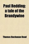 Paul Redding a tale of the Brandywine