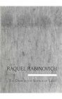 Raquel Rabinovich The Dark Is the Source of the Light