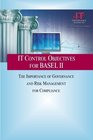 IT Control Objectives for Basel II  The Importance of Governance and Risk Management for Compliance