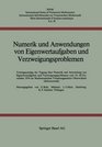 Numerik und Anwendungen von Eigenwertaufgaben und Verzweigungsproblemen VORTRAGSAUSZGE VOM 1420 November 1976 Oberwolfach