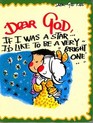 Dear God, If I was a Star... I'd Like to be a Very Bright One (Dear God Kids)