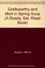 Goldsworthy and Mort in Spring Soup