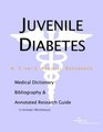 Juvenile Diabetes  A Medical Dictionary Bibliography and Annotated Research Guide to Internet References