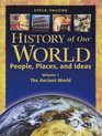 History of Our World People Places and Ideas  the Ancient World