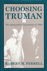 Choosing Truman The Democratic Convention of 1944