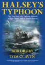 Halsey's Typhoon The True Story of a Fighting Admiral an Epic Storm and an Untold Rescue