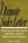The Ultimate Sales Letter Boost Your Sales With Powerful Sales Letters Based on Madison Avenue Techniques