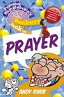 Professor Bumblebrain's Bonkers Book on Prayer