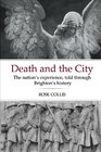 Death and the City The Nation's Experience Told Through Brighton's History