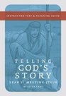 Telling God's Story Instructor Text and Teaching Guide Year One