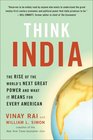 Think India The Rise of the World's Next Great Power and What It Means for Every American