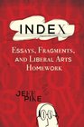 Index Essays Fragments and Liberal Arts Homework