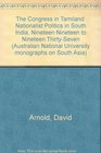 The Congress in Tamiland Nationalist Politics in South India Nineteen Nineteen to Nineteen ThirtySeven