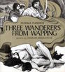 Three Wanderers from Wapping