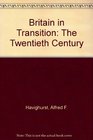 Britain in Transition The Twentieth Century