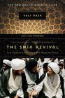 The Shia Revival How Conflicts within Islam Will Shape the Future