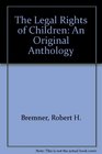 The Legal Rights of Children An Original Anthology