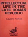 Intellectual Life in the Late Roman Republic