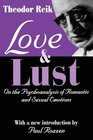 Love and Lust On the Psychoanalysis of Romantic and Sexual Emotions