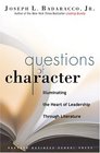Questions of Character Illuminating the Heart of Leadership Through Literature